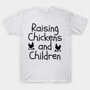 Raising Chickens and Children T-Shirt